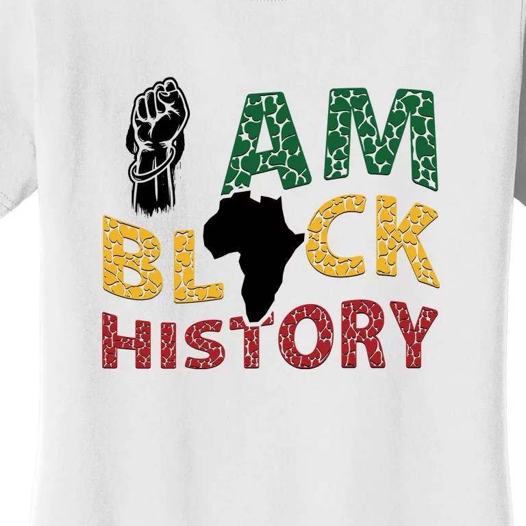 I Am Black History African American Black History Women's T-Shirt