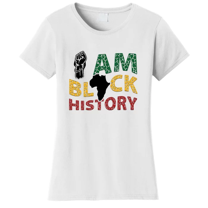 I Am Black History African American Black History Women's T-Shirt