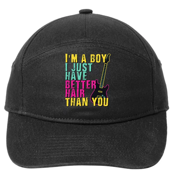 Im A Boy I Just Have Better Hair Than You 7-Panel Snapback Hat