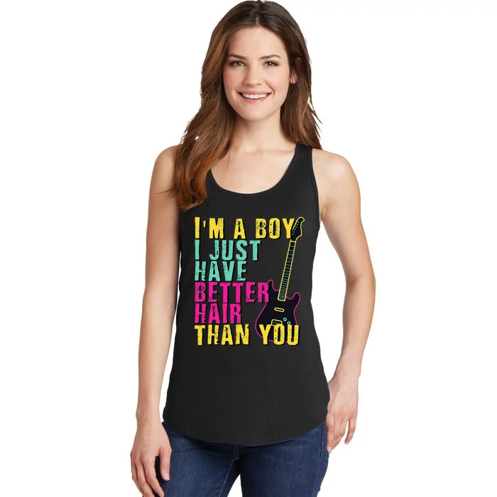 Im A Boy I Just Have Better Hair Than You Ladies Essential Tank