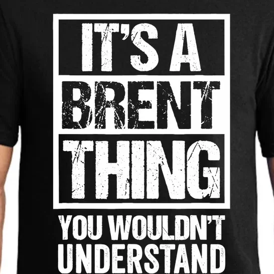 ItS A Brent Thing You WouldnT Understand First Name Pajama Set