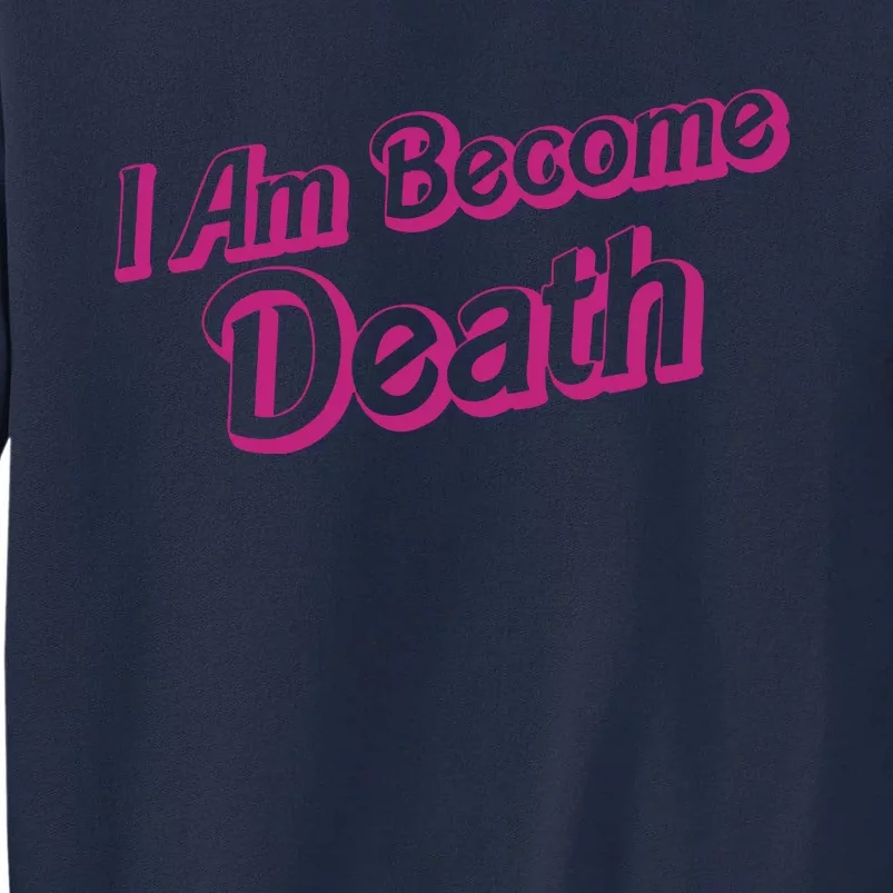 I Am Become Death In Pink Barbenheimer Tall Sweatshirt