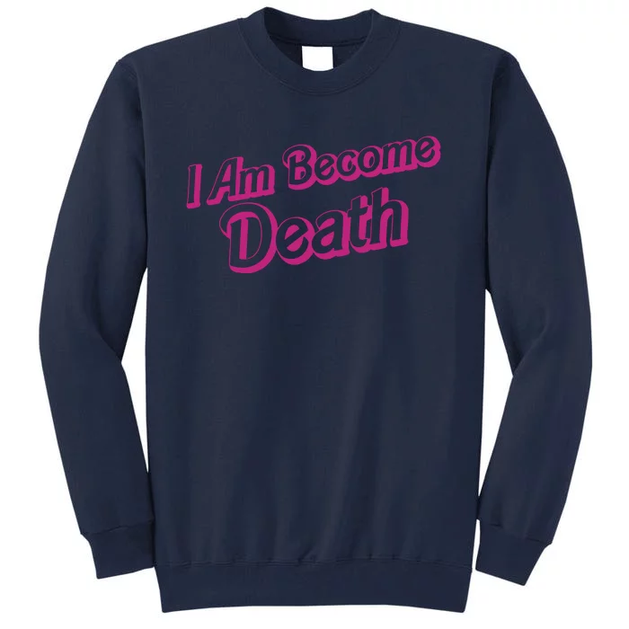 I Am Become Death In Pink Barbenheimer Tall Sweatshirt