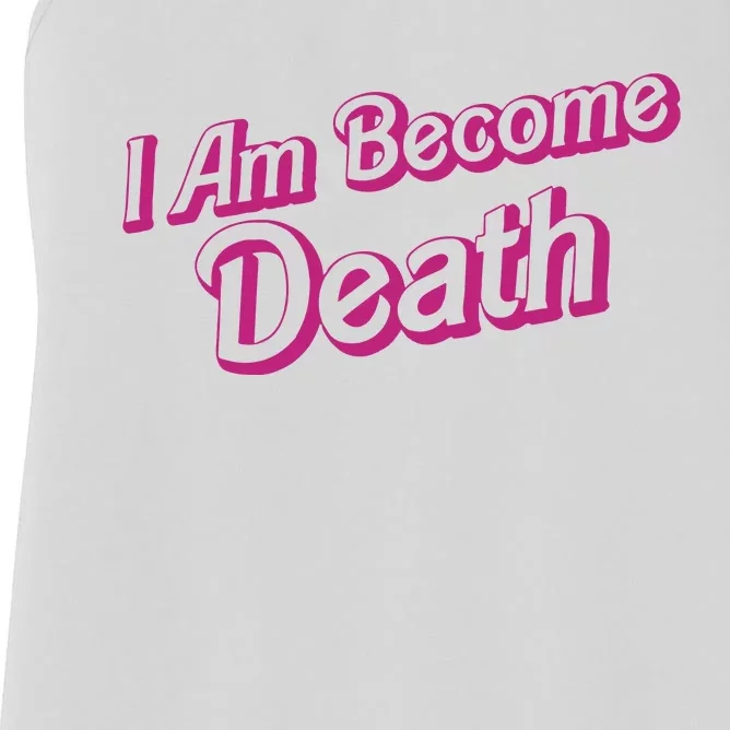 I Am Become Death In Pink Barbenheimer Women's Racerback Tank