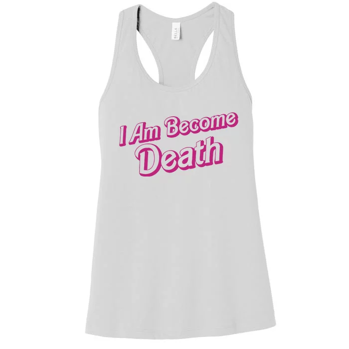 I Am Become Death In Pink Barbenheimer Women's Racerback Tank