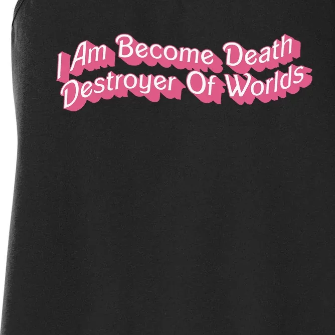 I Am Become Death Destroyer Of Worlds Women's Racerback Tank