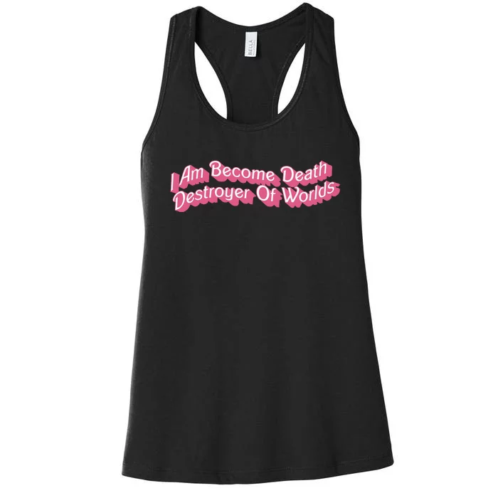 I Am Become Death Destroyer Of Worlds Women's Racerback Tank