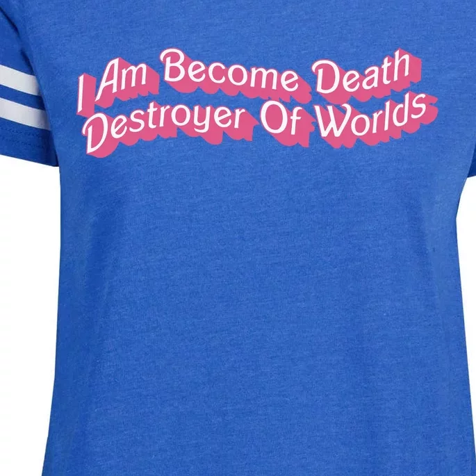 I Am Become Death Destroyer Of Worlds Enza Ladies Jersey Football T-Shirt