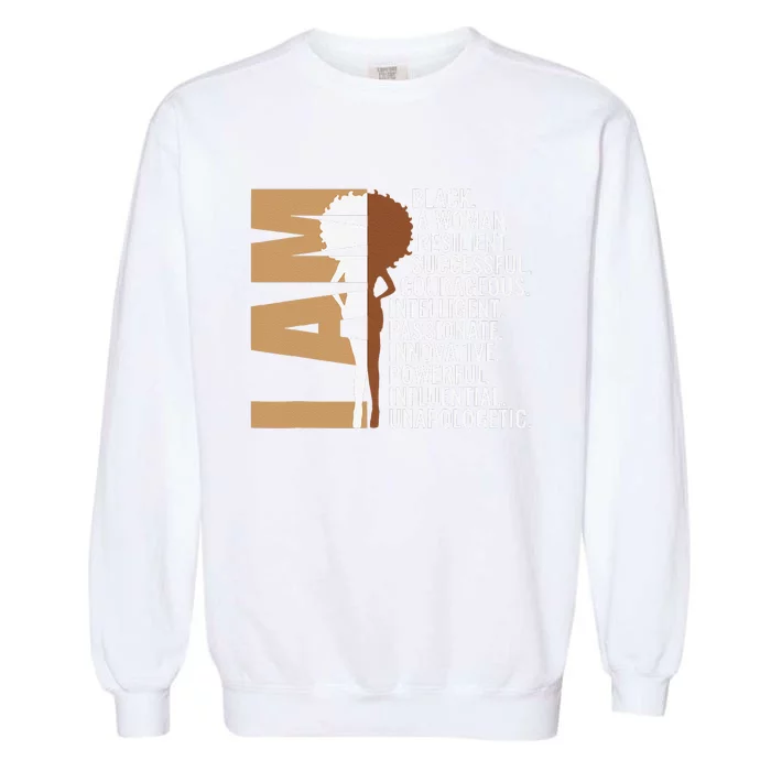 I Am Black Woman Black History Month Unapologetically Garment-Dyed Sweatshirt