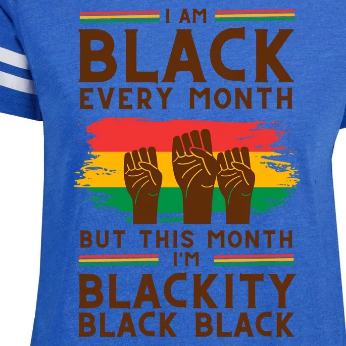 I Am Black Every Month But This Month I Am Blackity Black Black Enza Ladies Jersey Football T-Shirt