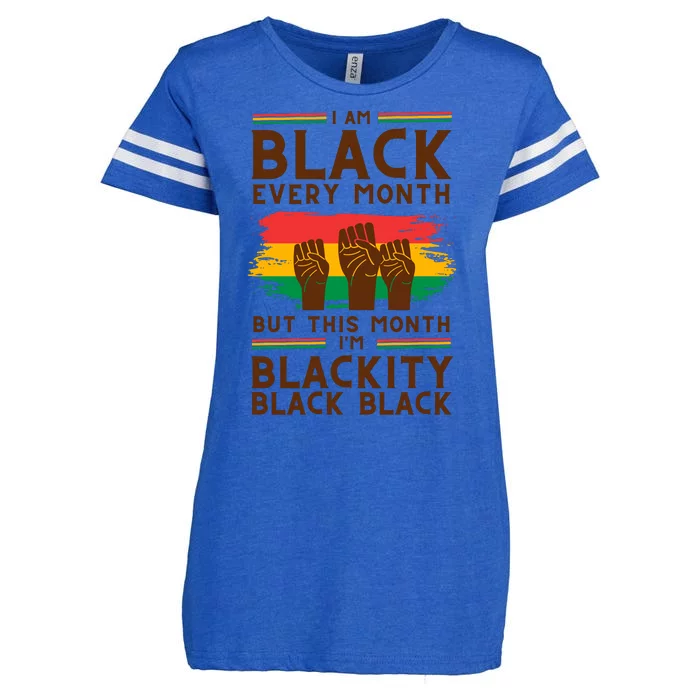 I Am Black Every Month But This Month I Am Blackity Black Black Enza Ladies Jersey Football T-Shirt