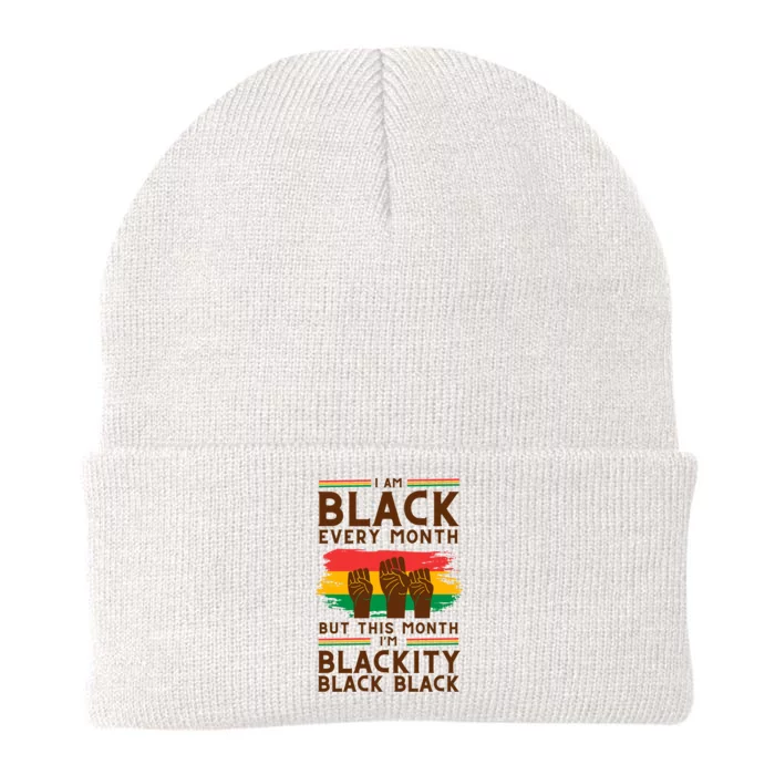 I Am Black Every Month But This Month I Am Blackity Black Black Knit Cap Winter Beanie