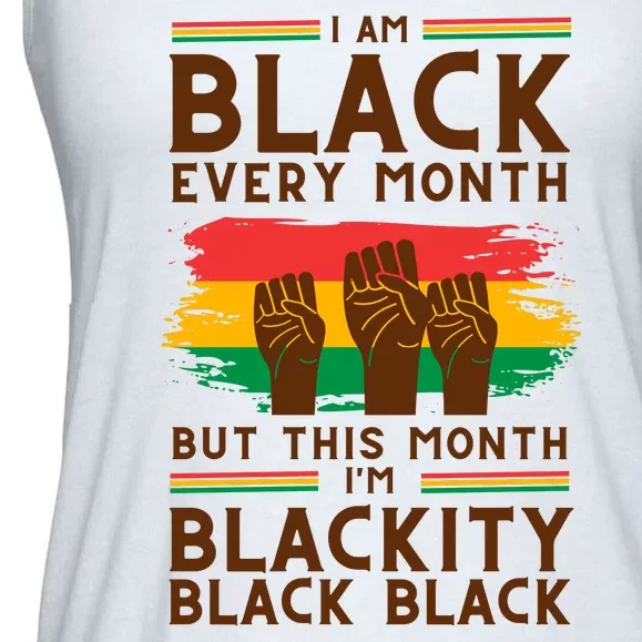 I Am Black Every Month But This Month I Am Blackity Black Black Ladies Essential Flowy Tank