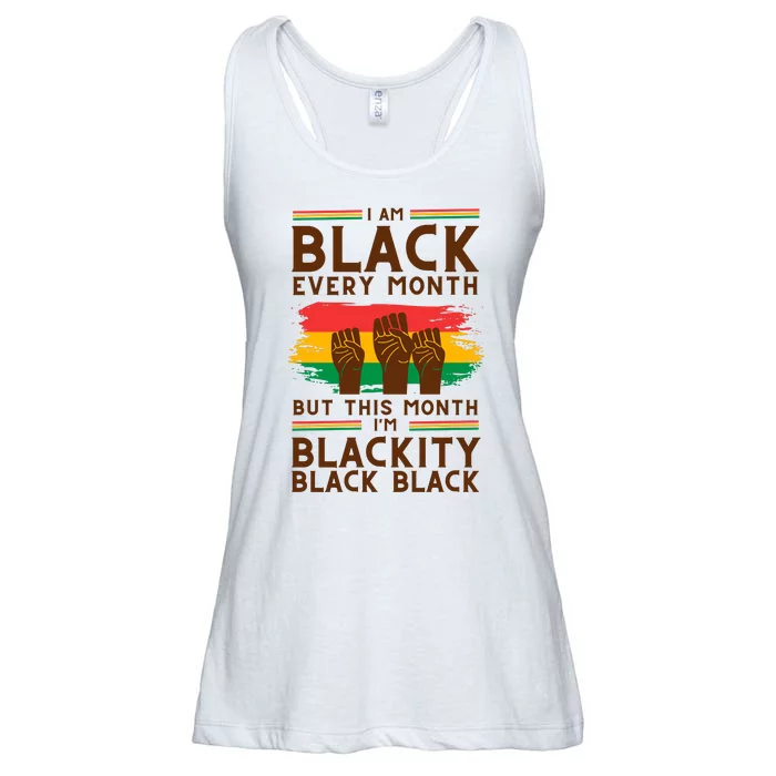 I Am Black Every Month But This Month I Am Blackity Black Black Ladies Essential Flowy Tank