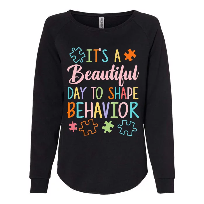 Its A Beautiful Day To Shape Behaviors Autism Awareness Womens California Wash Sweatshirt