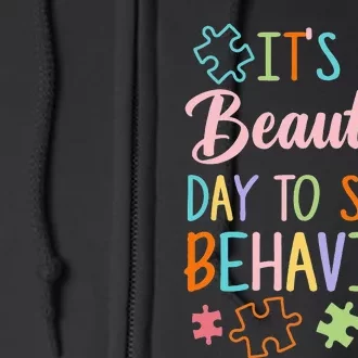 Its A Beautiful Day To Shape Behaviors Autism Awareness Full Zip Hoodie