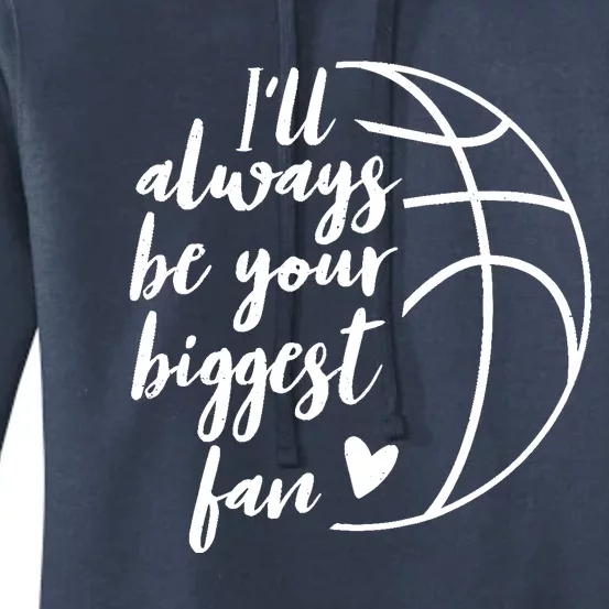 I'll Always be Your Biggest Basketball Fan Supporter Gift Women's Pullover Hoodie