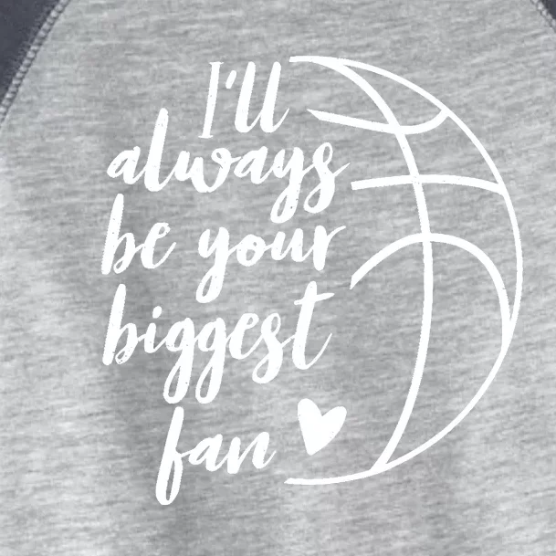 I'll Always be Your Biggest Basketball Fan Supporter Gift Toddler Fine Jersey T-Shirt