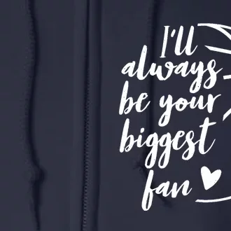 I'll Always be Your Biggest Basketball Fan Supporter Gift Full Zip Hoodie