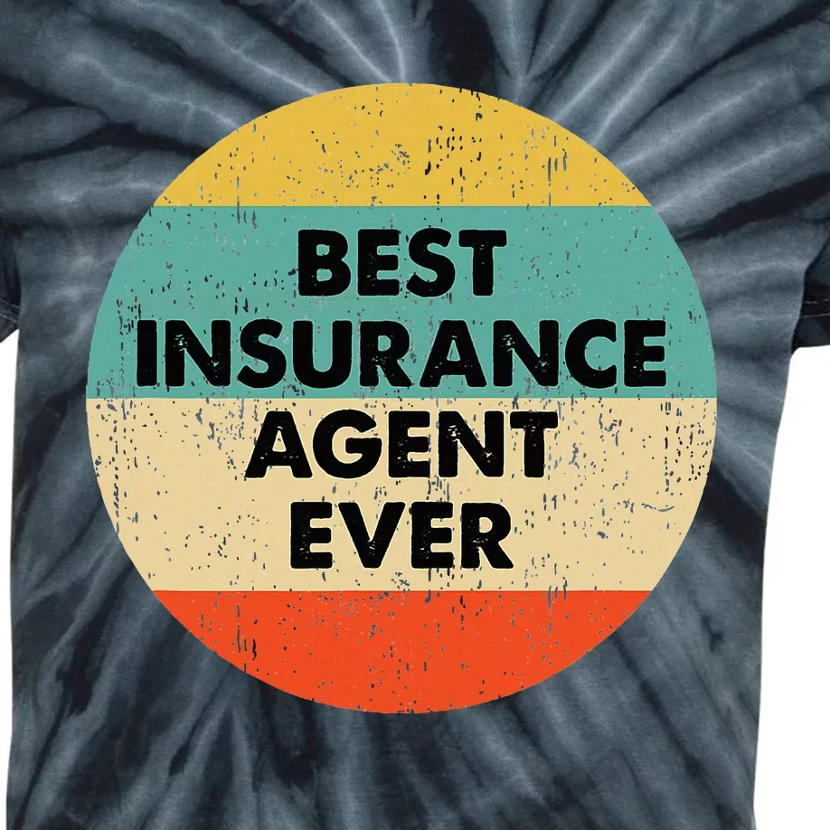 Insurance Agent Best Insurance Agent Ever Kids Tie-Dye T-Shirt