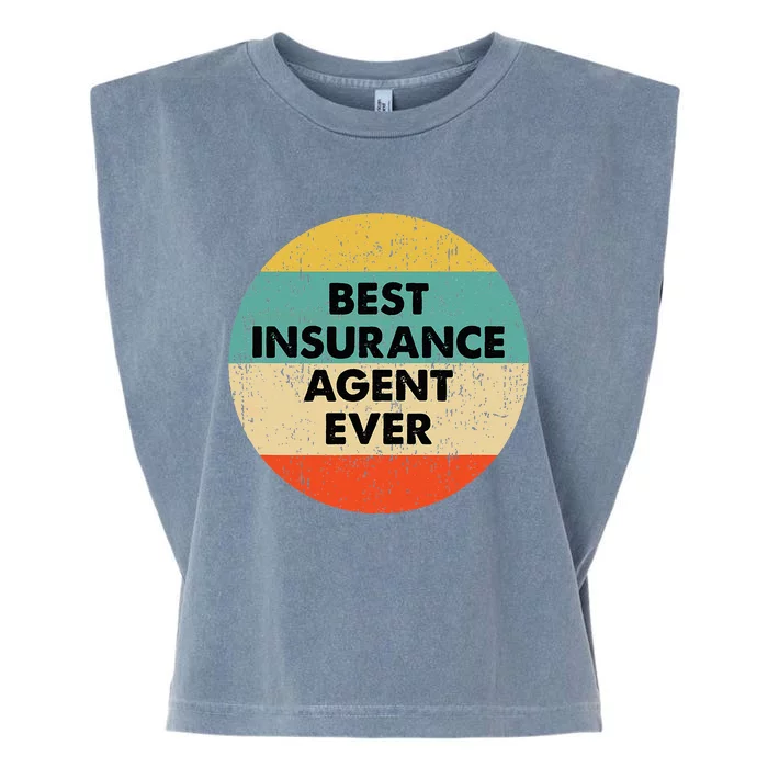 Insurance Agent Best Insurance Agent Ever Garment-Dyed Women's Muscle Tee