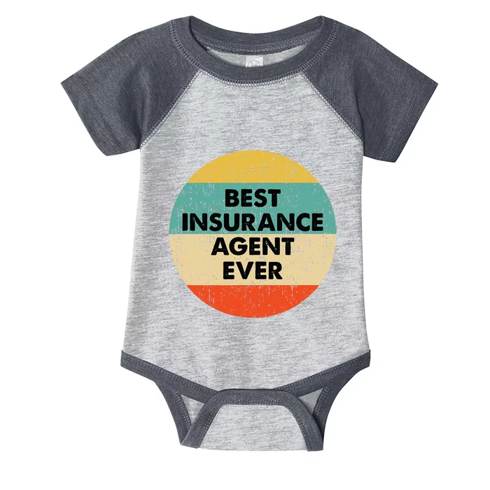 Insurance Agent Best Insurance Agent Ever Infant Baby Jersey Bodysuit