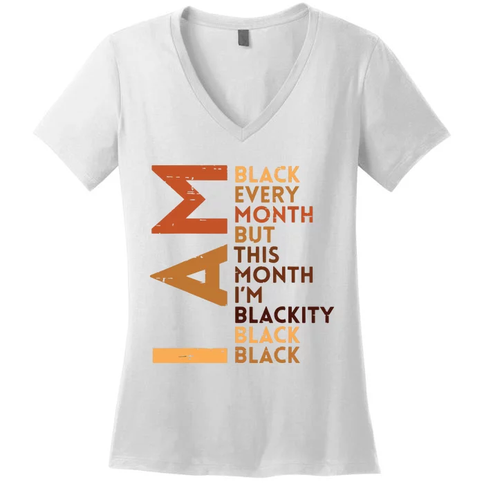 I Am Black Every Month Melanin African Pride Funny Women's V-Neck T-Shirt