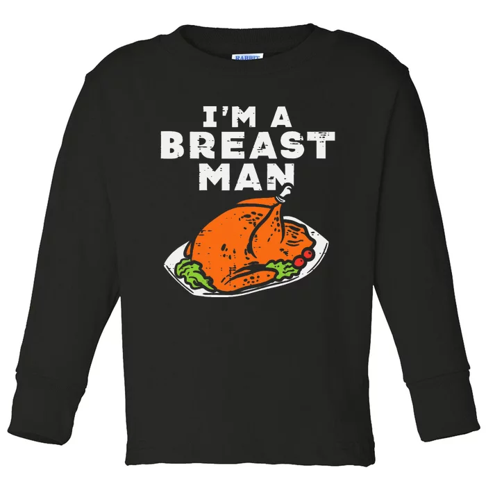 Im A Breast Man Turkey Thanksgiving Dinner Toddler Long Sleeve Shirt