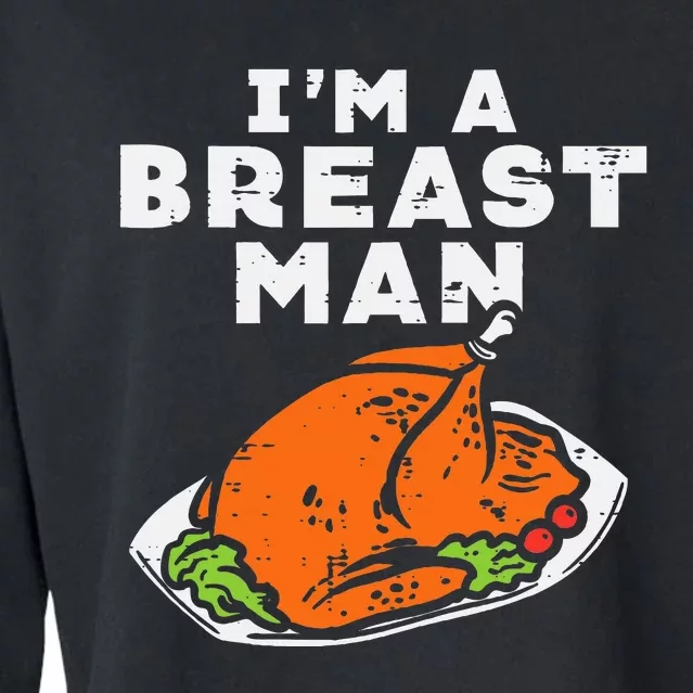 Im A Breast Man Turkey Thanksgiving Dinner Cropped Pullover Crew