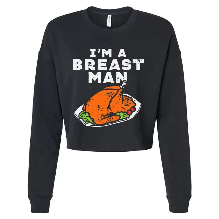 Im A Breast Man Turkey Thanksgiving Dinner Cropped Pullover Crew