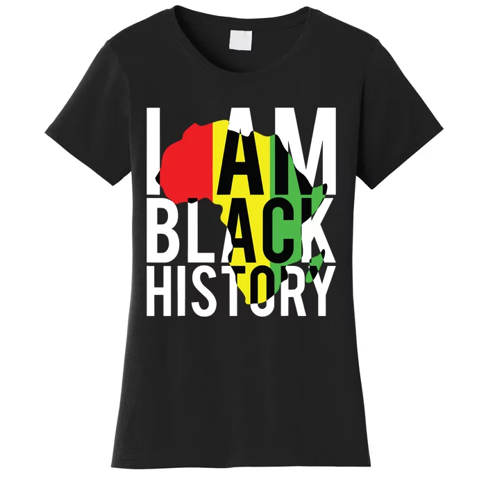 I Am Black History Black History Month Pride Gift Women's T-Shirt