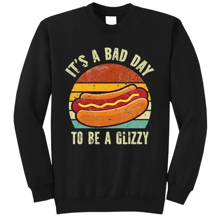 It’S A Bad Day To Be A Glizzy Sweatshirt