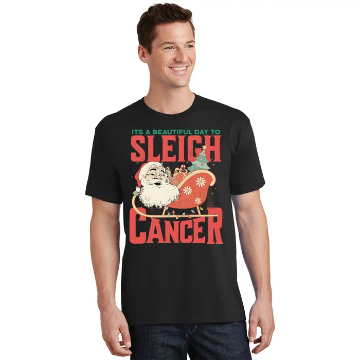 ItS A Beautiful Day To Sleigh Cancer Santa Claus Christmas T-Shirt