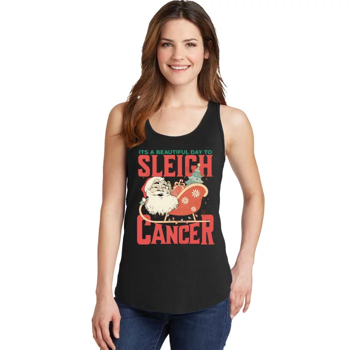 ItS A Beautiful Day To Sleigh Cancer Santa Claus Christmas Ladies Essential Tank