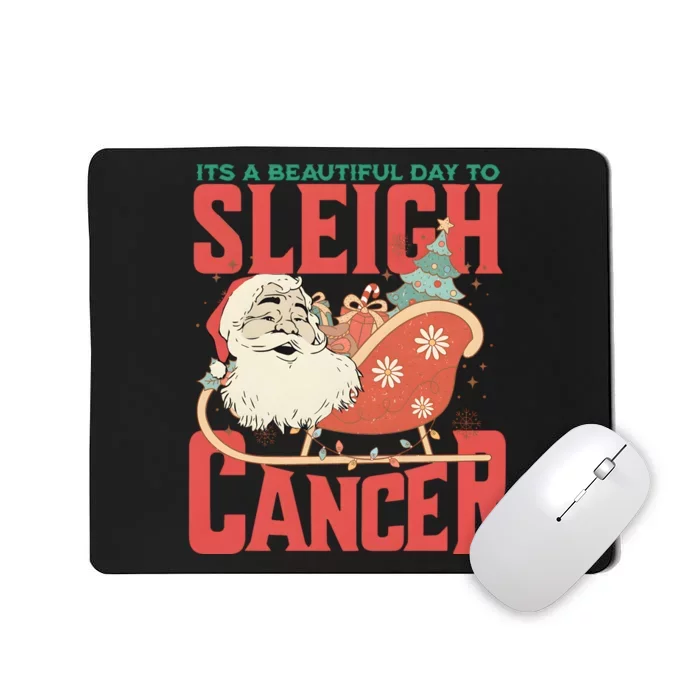 ItS A Beautiful Day To Sleigh Cancer Santa Claus Christmas Mousepad