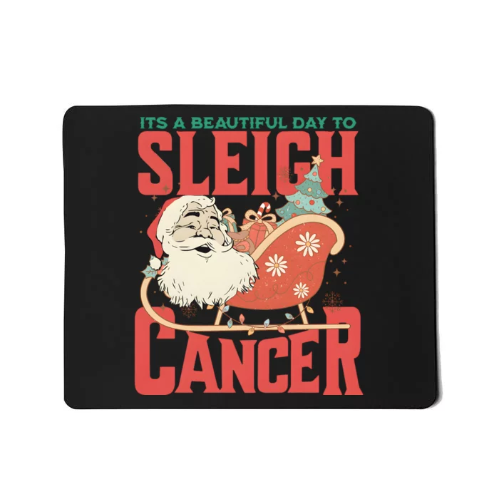 ItS A Beautiful Day To Sleigh Cancer Santa Claus Christmas Mousepad