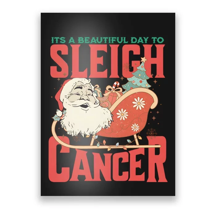 ItS A Beautiful Day To Sleigh Cancer Santa Claus Christmas Poster