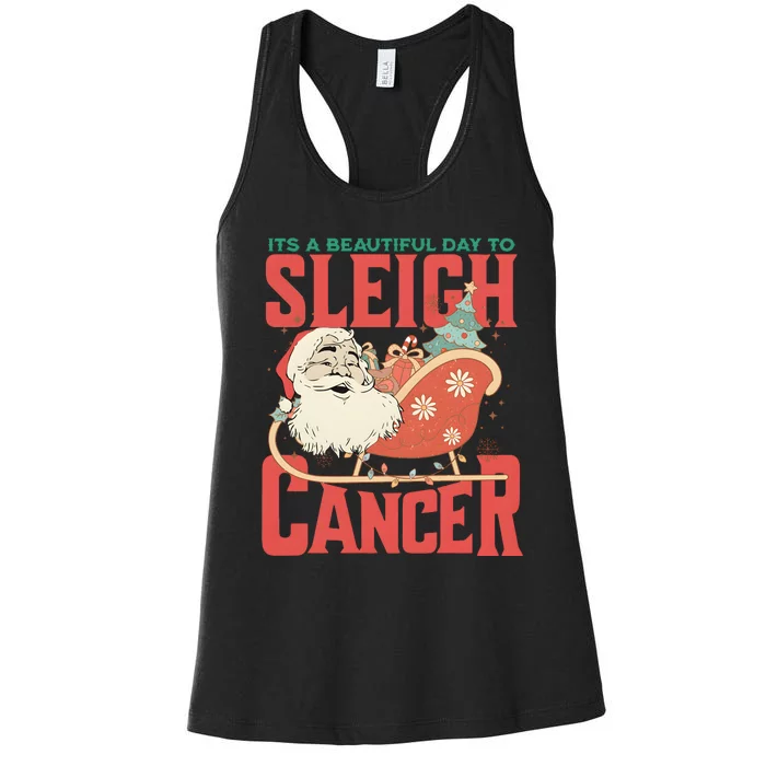 ItS A Beautiful Day To Sleigh Cancer Santa Claus Christmas Women's Racerback Tank