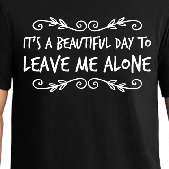 Its A Beautiful Day To Leave Me Alone Sarcastic Sayings Gift Pajama Set