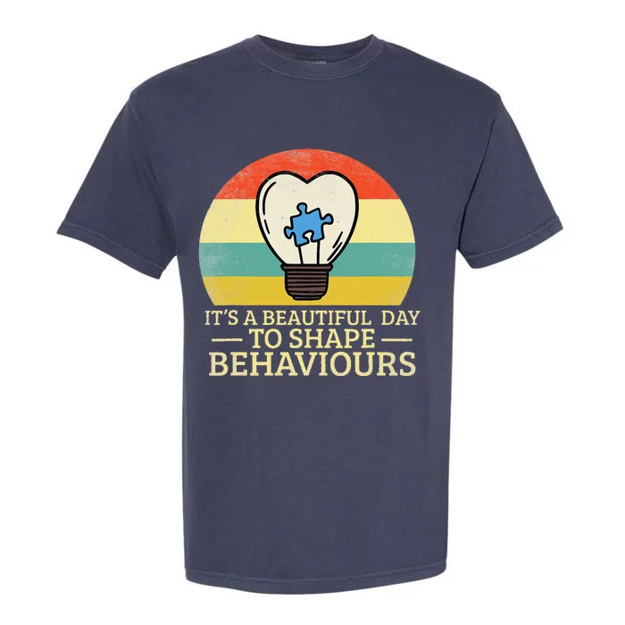 It's A Beautiful Day To Shape Behaviors Autism Teacher Garment-Dyed Heavyweight T-Shirt