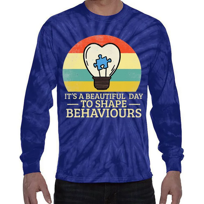 It's A Beautiful Day To Shape Behaviors Autism Teacher Tie-Dye Long Sleeve Shirt