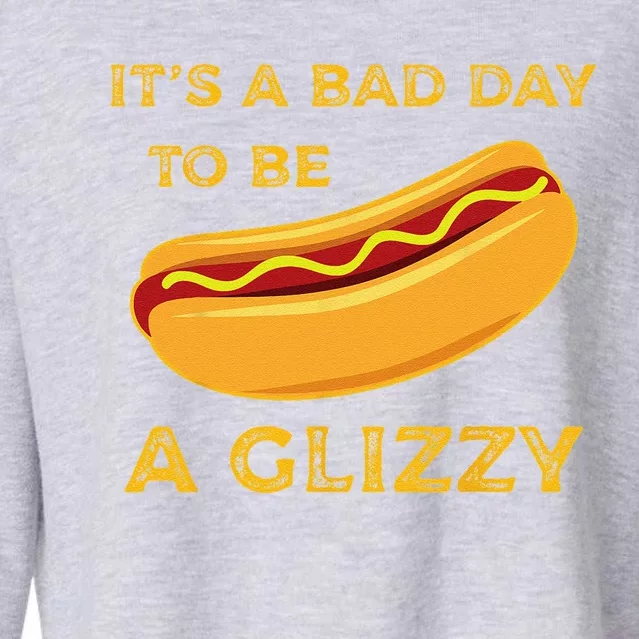 Its A Bad Day To Be A Glizzy Funny HotDog For And Funny Cropped Pullover Crew