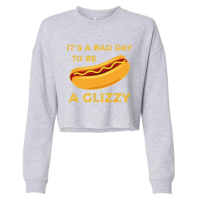 Its A Bad Day To Be A Glizzy Funny HotDog For And Funny Cropped Pullover Crew