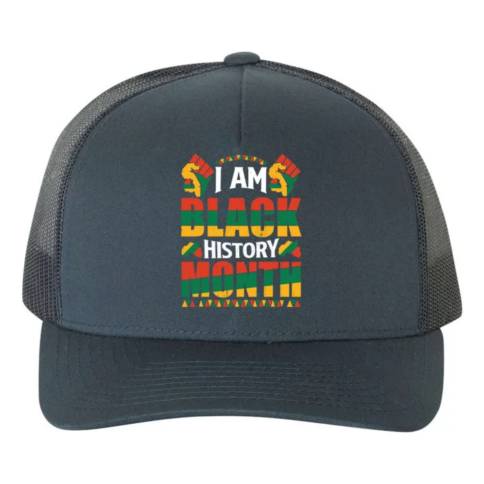 I Am Black History Month Cool Gift Yupoong Adult 5-Panel Trucker Hat