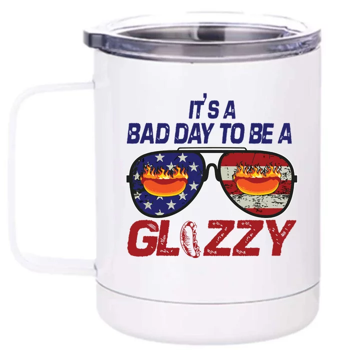 Its A Bad Day To Be A Glizzy Funny Hotdog Front & Back 12oz Stainless Steel Tumbler Cup