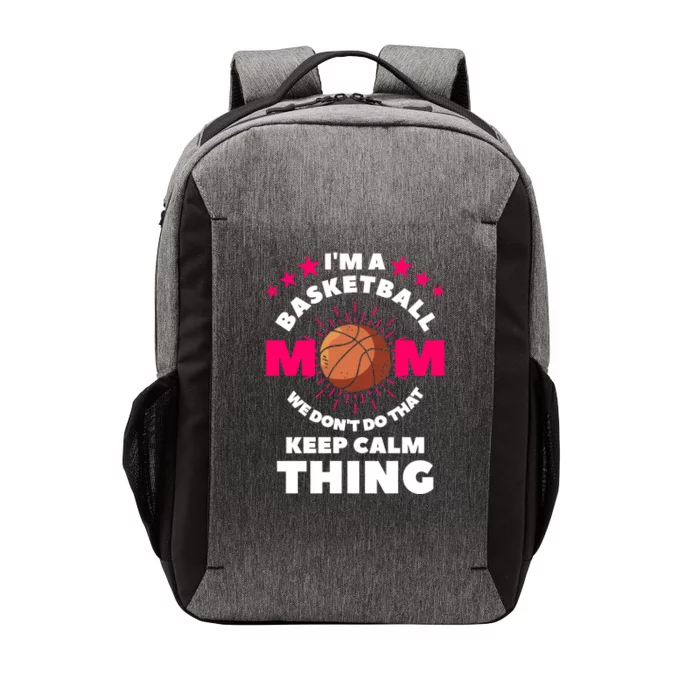 I'm A Basketball Mom We Don't Do That Keep Calm Thing Gift Vector Backpack