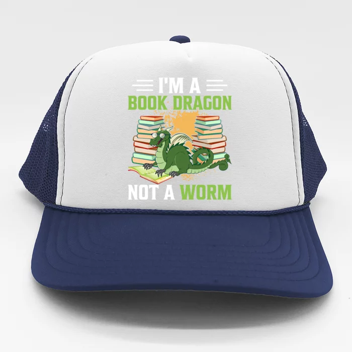 Im A Book Dragon Not A Worm Bookworm Funny Gift Trucker Hat