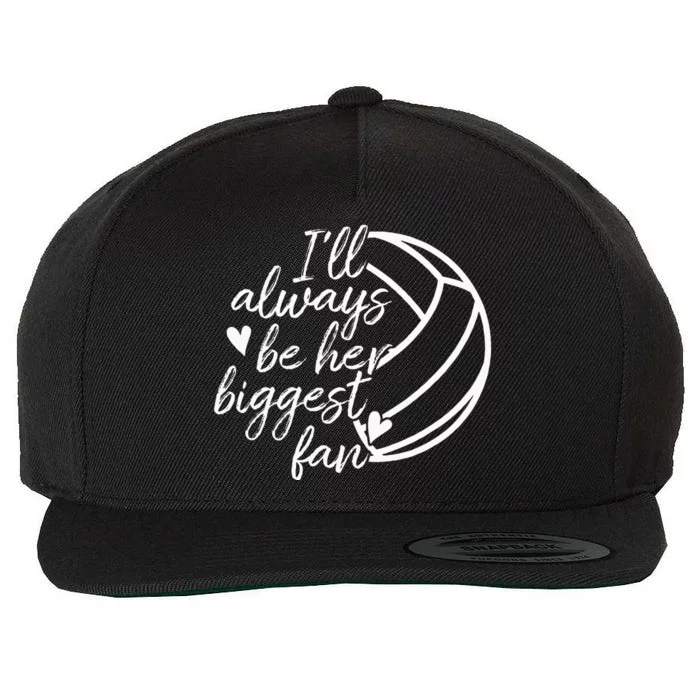 Ill Always Be Her Biggest Fan Volleyball Mom Dad Wool Snapback Cap