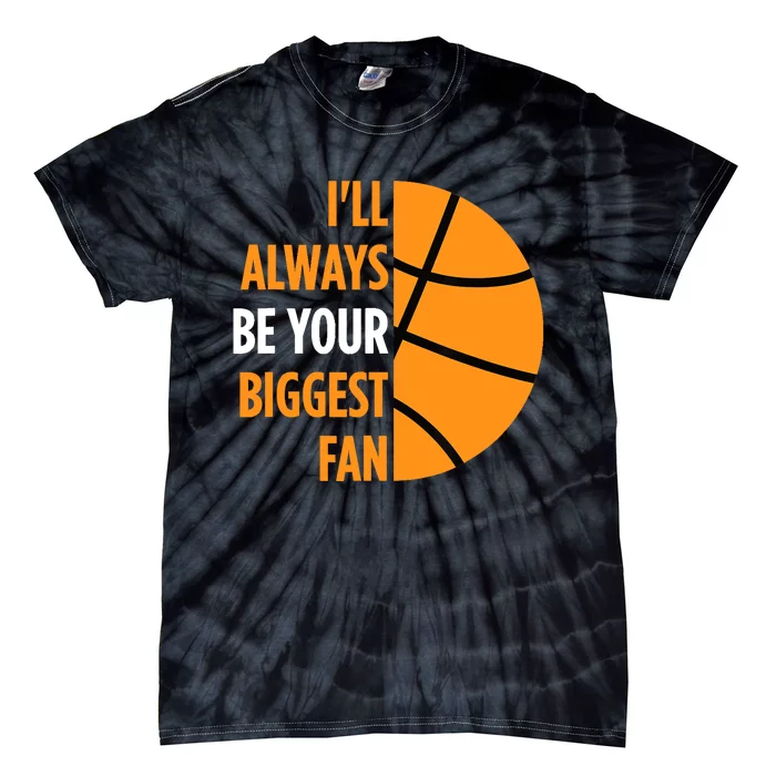 I'll Always Be Your Biggest Fan Gift for Mom Dad Basketball Tie-Dye T-Shirt