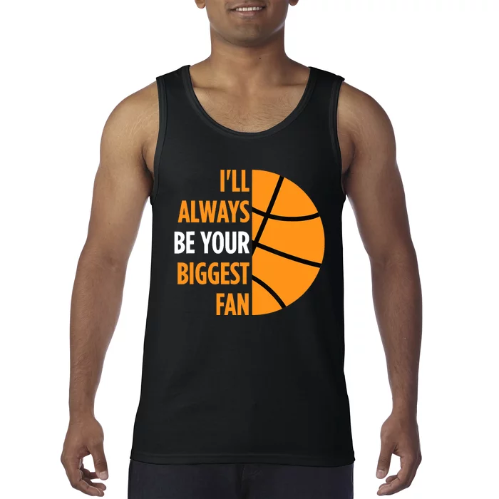 I'll Always Be Your Biggest Fan Gift for Mom Dad Basketball Tank Top